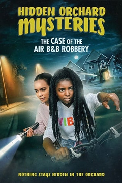 Hidden Orchard Mysteries: The Case of the Air B and B Robbery ( 2020 )