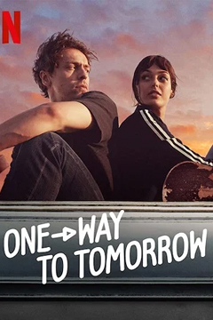 One-Way to Tomorrow | Netflix (2020) พรุ่งนี้ที่ปลายทาง